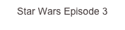 Star Wars Episode 3