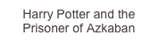 Harry Potter and the Prisoner of Azkaban